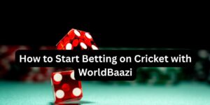 How to Start Betting on Cricket with WorldBaazi